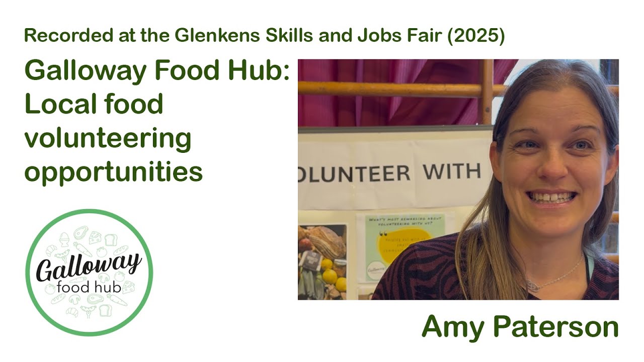 Glenkens Skills and Jobs Fair: Galloway Food Hub