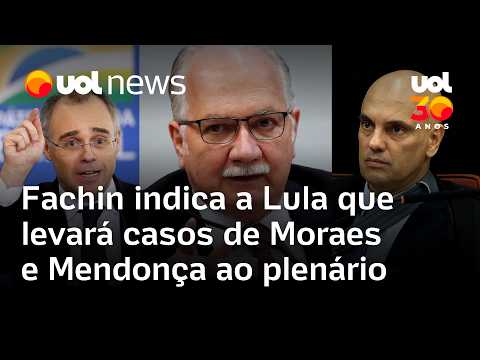 Fachin conversa com Lula e indica que levará casos de Moraes e Mendonça ao plenário do STF