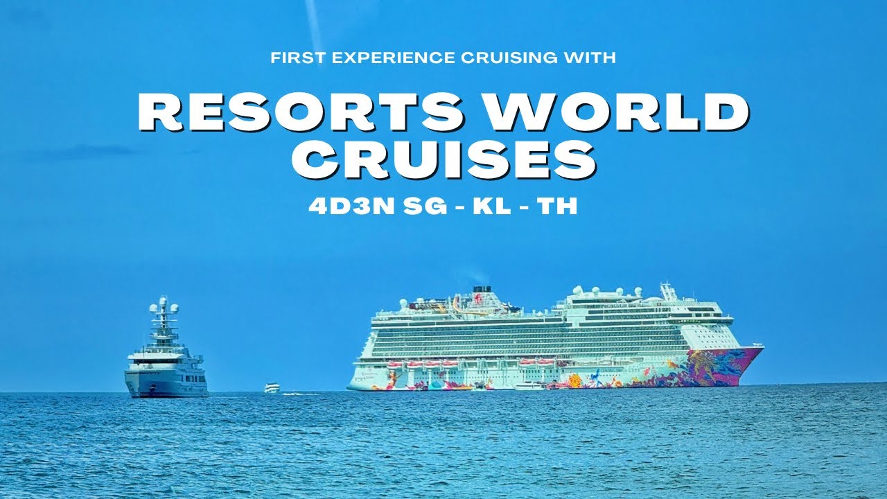 Resorts World Cruises I Cruises Trip 4D3N (Singapore - Port Klang - Phuket)