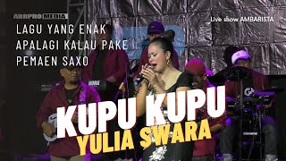 Download lagu KUPU2  YULIA SWARA   OM AMBARISTA mp3
