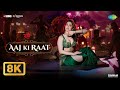Aaj Ki Raat 8K Video Stree 2 Tamannaah Bhatia Rajkummar Rao Sachin Jigar Madhubanti B Divya