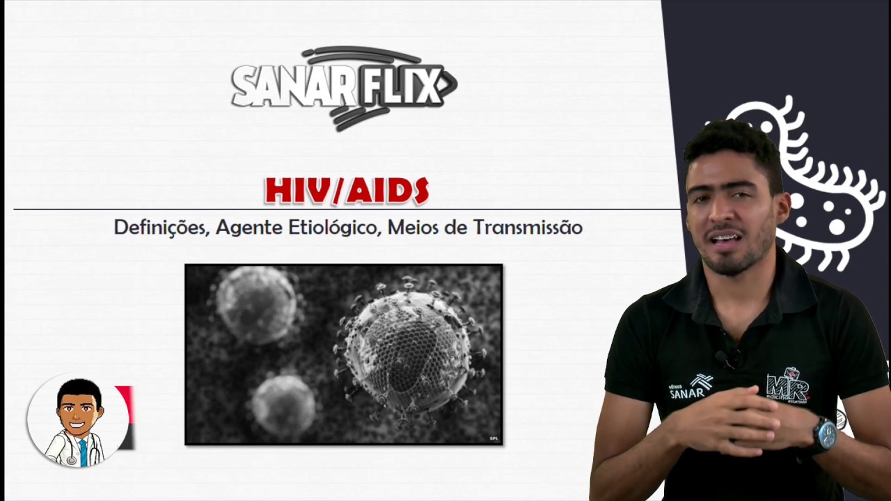HIV / AIDS (Parte 1) - Definição, etiologia e transmissão - Aula SanarFlix