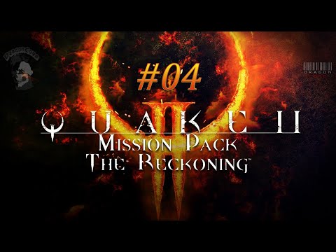 II. [#04] Quake II: The Reckoning ✮XP✮ (story mode)