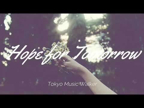 Tokyo Music Walker - Hope for Tomorrow