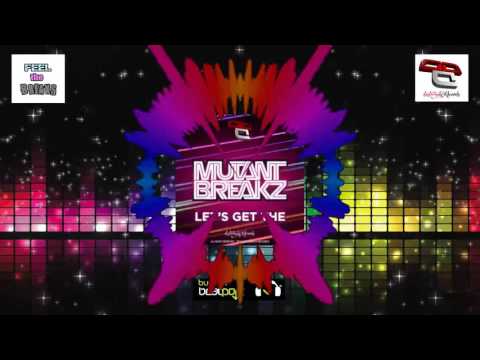 Mutantbreakz - Lets Get The (Original Mix)