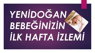 Yenidoğan İlk Hafta İzlemi