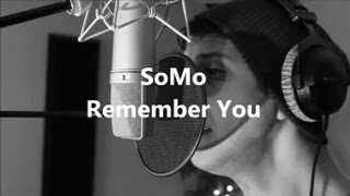 Wiz Khalifa/The Weeknd - Remember You (Rendition) by SoMo