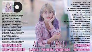 Download lagu Lagu Nostalgia Waktu Sekolah - Repvblik, Seventeen, Ada Band, D'Masiv, Armada || Lagu Tahun 2000an mp3