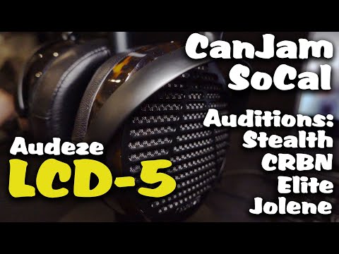 Audeze LCD-5 & CanJam SoCal Auditions-- Meze Elite, Audeze CRBN, Dan Clark Audio Stealth, JH Audio