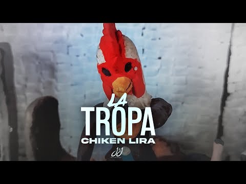 LA TROPA - CHIKEN LIRA  [Official Video]