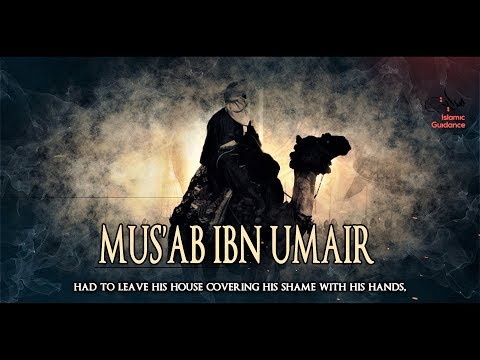 Mus'ab Ibn Umair [RA]