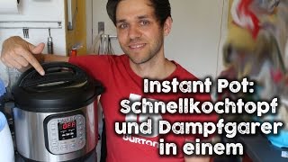Gesund, lecker und einfach kochen mit dem Instant Pot: Dampfgarer und Schnellkochtopf in einem