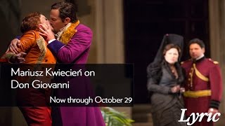 Mariusz Kwiecień on DON GIOVANNI at Lyric Opera of Chicago! Now until October 29th