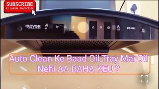 after auto clean oil not collect in oil tray $ chimney se oil tray main oil nehi aa raha kya karen