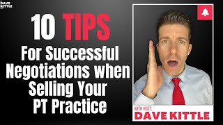 10 Tips for Successful Negotiations When Selling Your Physical Therapy Practice