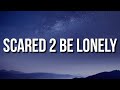 Lil Tjay Scared 2 Be Lonely Lyrics