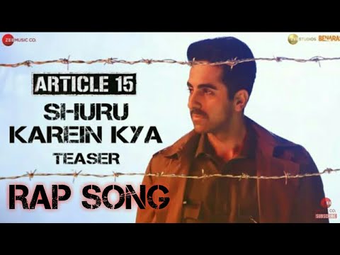 Shuru karein kya | Article 15 | Ayushmann khurrana | kaam bhari,slow cheeta ,dee mc , spit fire