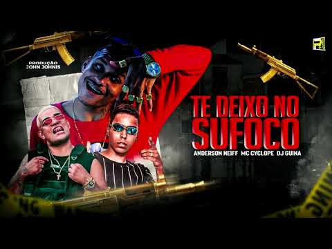 🔴ANDERSON NEIFF, MC CYCLOPE, DJ GUINA - TE DEIXO NO SUFOCO