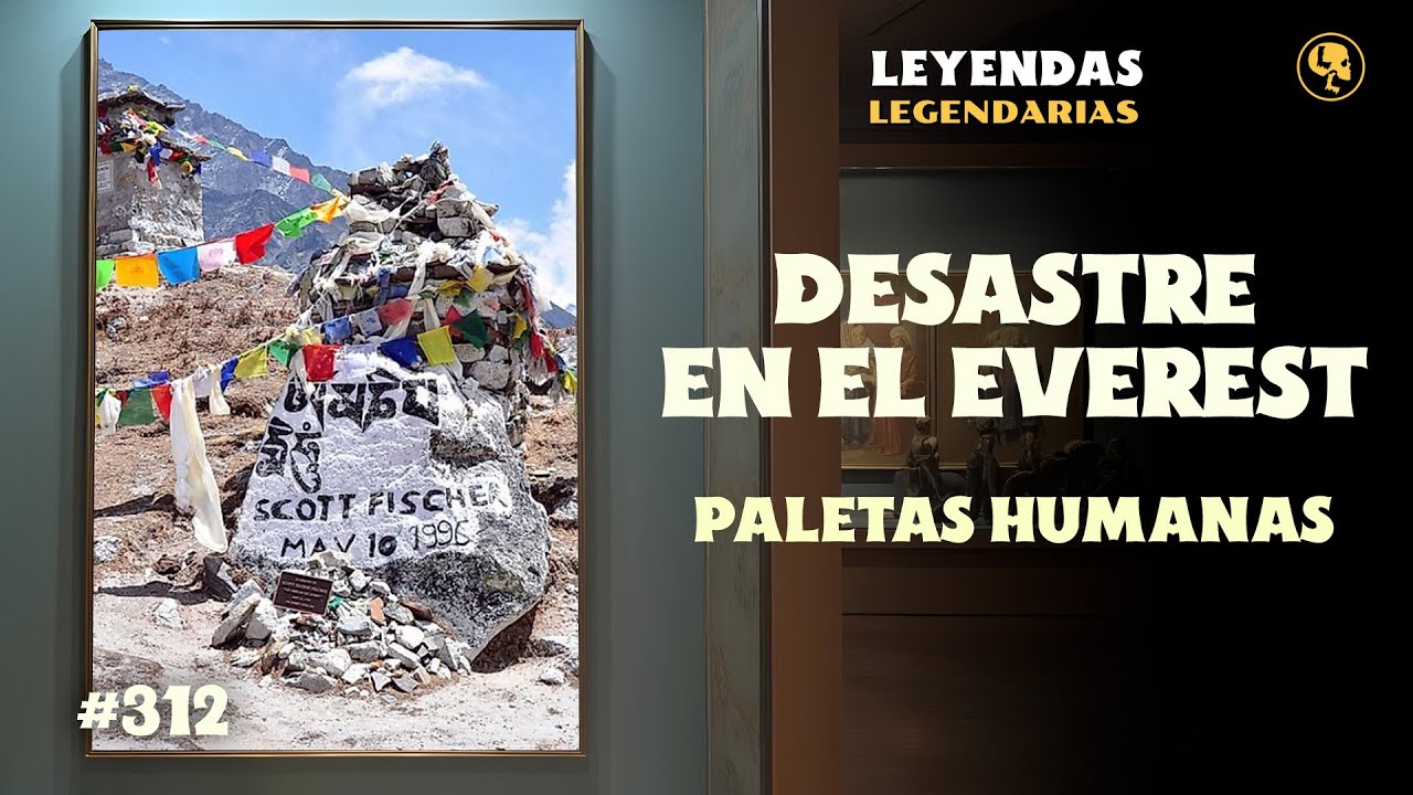 E312: Desastre en el Everest: Paletas Humanas