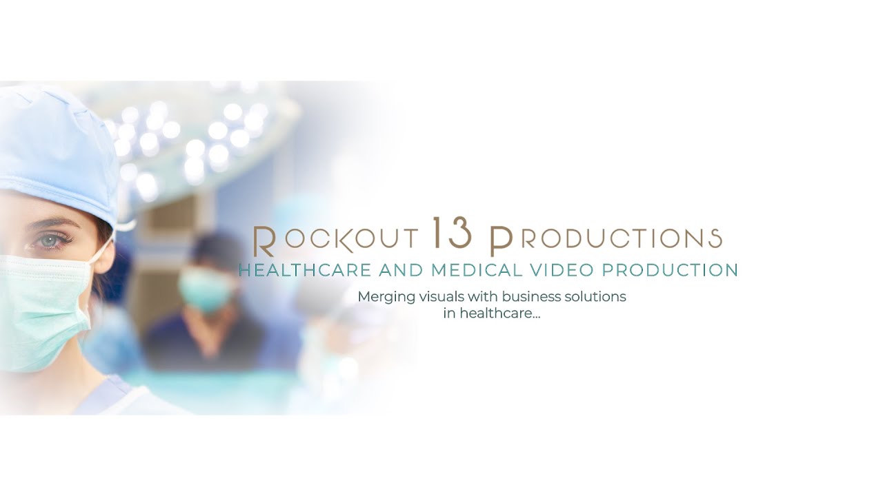 Rockout 13 Productions - The Best Healthcare and Medical Video Production Company