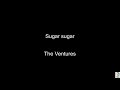 Sugar sugar (The Ventures)