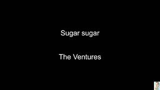 Sugar sugar (The Ventures)