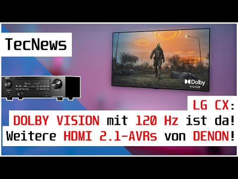 [NEWS] LG CX: DOLBY VISION mit 120 Hz ist da! Denon bringt zwei weitere HDMI 2.1 AV-Receiver uvm.