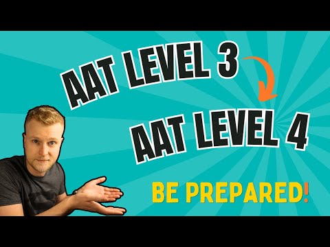 Going from AAT Level 3 to AAT Level 4 - BE PREPARED!