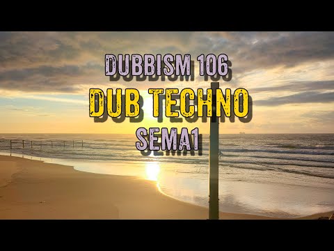 🌲Dub Techno Session 2023 | DUBBISM 106 - SEMA1🌲