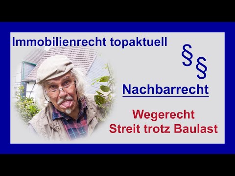 Wegerecht – Streit trotz Baulast | Tutorial