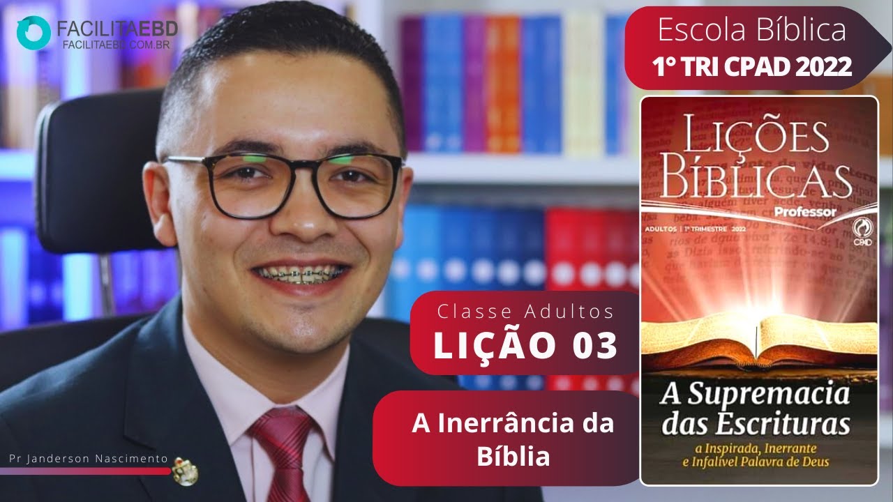 Watch Now Lição 03 - A Inerrância da Bíblia - ADULTOS 1º TRI 2022 CPAD Pr Janderson Nascimento Lição 03 - A Inerrância da Bíblia - ADULTOS 1º TRI 2022 CPAD Pr Janderson Nascimento