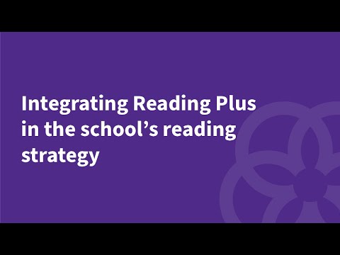 Integrating Reading Plus in the school's reading strategy