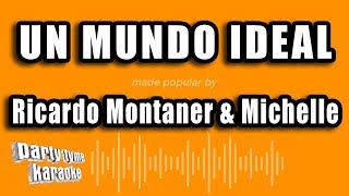 Ricardo Montaner &amp; Michelle - Un Mundo Ideal (Versión Karaoke)