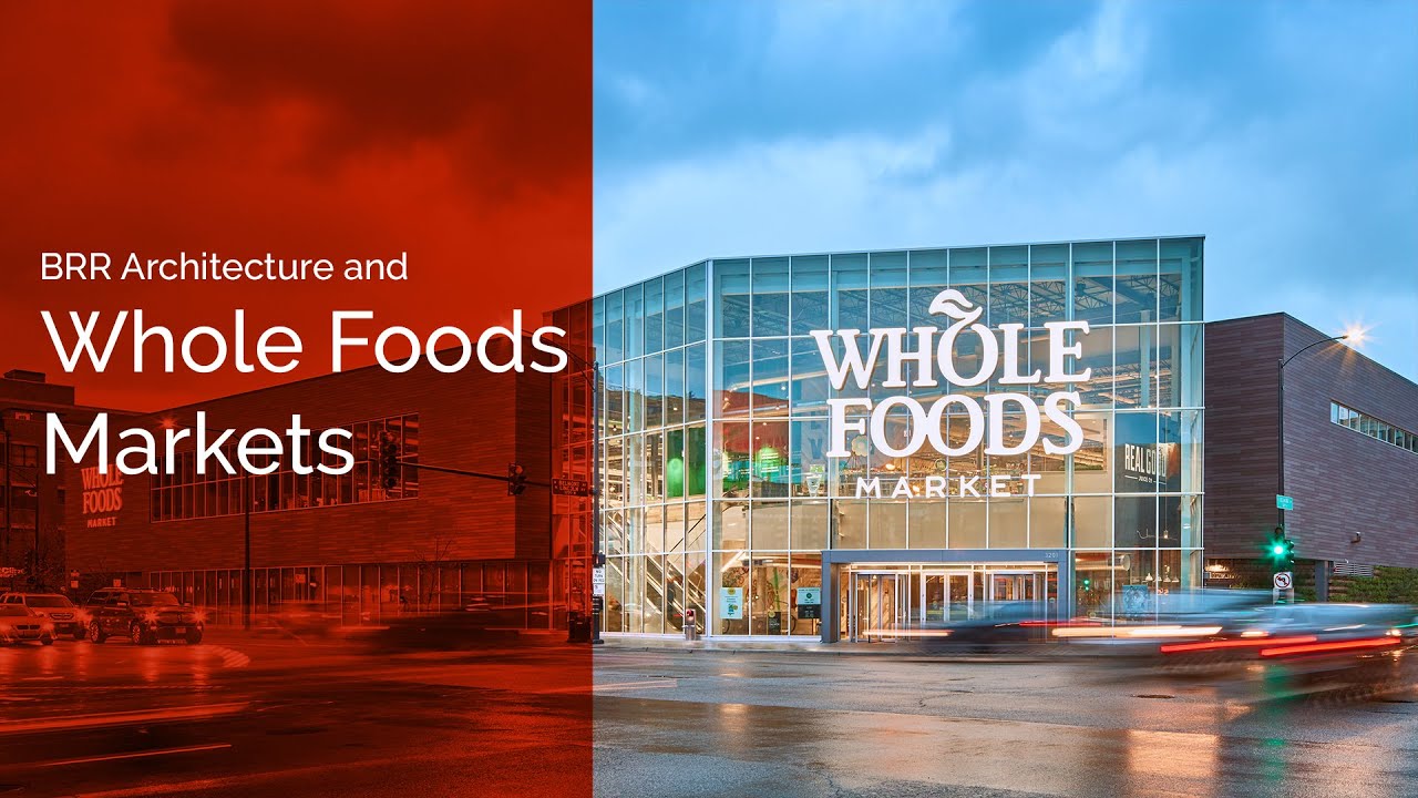 BRR Architecture and Whole Foods Markets