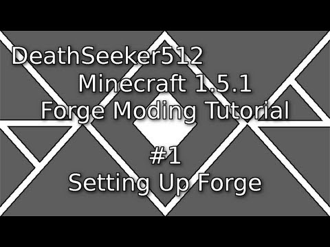 DeathSeeker512 - MineCraft 1.5.1 Forge Modding Tutorial #1 | How to Set Up MineCraft Forge for Modding[OLD]