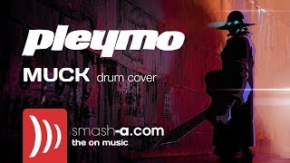 PLEYMO / MUCK - smash-a drum cover