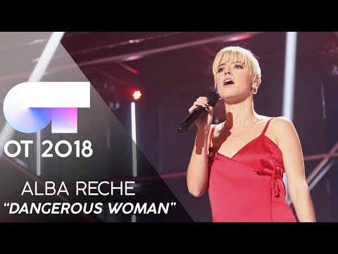 "DANGEROUS WOMAN" - Alba Reche | Gala 0 | OT 2018