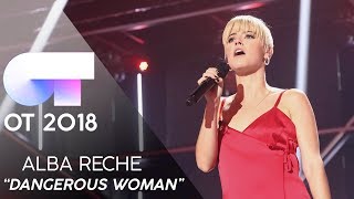 &quot;DANGEROUS WOMAN&quot; - Alba Reche | Gala 0 | OT 2018