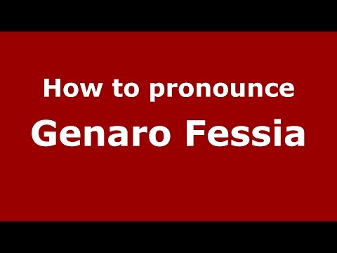 How to pronounce Genaro Fessia (Spanish/Argentina) - PronounceNames.com