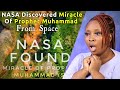 NASA Discovered Miracle Of Prophet Muhammad From Space || Non-Muslim REACTION!!!