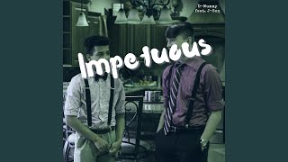 Impetuous Music Video