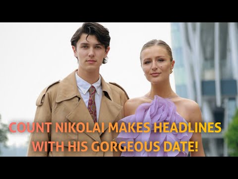 COUNT NIKOLAI MAKES HEADLINES WITH HIS GORGEOUS DATE!