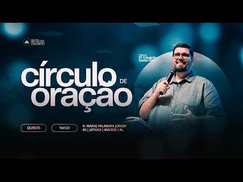 🔴 LIVE | CÍRCULO DE ORAÇÃO | PR. EDUARDO SANTA RITA | REC ALAGOAS | 11/06/2026