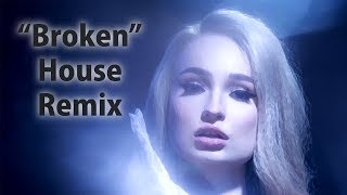 "Broken" House Remix - [ Kim Petras ]