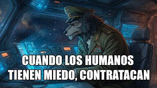 Cuando los Humanos Tienen Miedo, Contratacan HFY