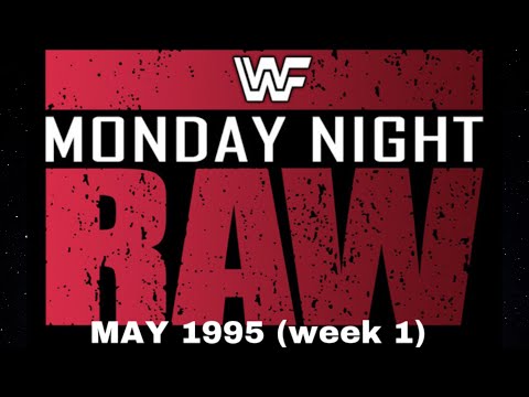 WWF MONDAY NIGHT RAW - May 1995 (week 1)