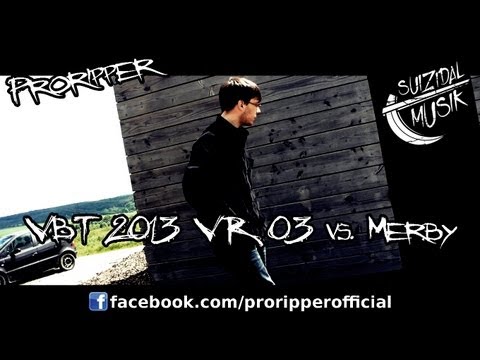 ProRipper - VBT 2013 VR 03 vs. Merby (feat. JanniX)
