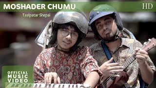 Moshader Chumu  Taalpatar Shepai  Official Music V