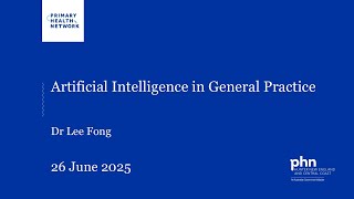 Artificial Intelligence in General Practice, Dr Lee Fong