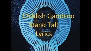 Childish Gambino - Stand Tall - Lyrics